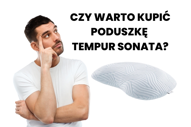 Poduszka Tempur Sonata – co mówią o niej ludzie i czy warto?